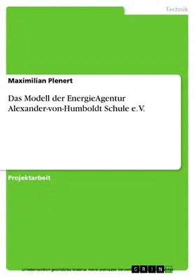 Plenert |  Das Modell der EnergieAgentur Alexander-von-Humboldt Schule e. V. | eBook | Sack Fachmedien