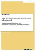 Richter |  REITs als ein neues, alternatives Investment in Deutschland | Buch |  Sack Fachmedien