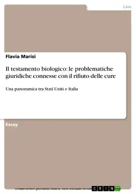 Marisi |  Il testamento biologico: le problematiche giuridiche connesse con il rifiuto delle cure | eBook | Sack Fachmedien