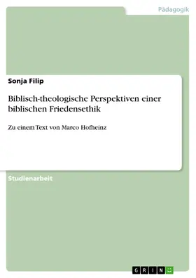 Filip |  Biblisch-theologische Perspektiven einer biblischen Friedensethik | eBook | Sack Fachmedien