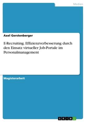 Gerstenberger |  E-Recruiting. Effizienzverbesserung durch den Einsatz virtueller Job-Portale im Personalmanagement | Buch |  Sack Fachmedien