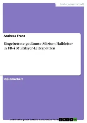 Franz |  Eingebettete gedünnte Silizium-Halbleiter in FR-4 Multilayer-Leiterplatten | eBook | Sack Fachmedien