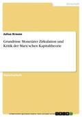 Krause |  Grundrisse Monetärer Zirkulation und Kritik der Marx'schen Kapitaltheorie | eBook | Sack Fachmedien