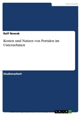 Nowak |  Kosten und Nutzen von Portalen im Unternehmen | eBook | Sack Fachmedien