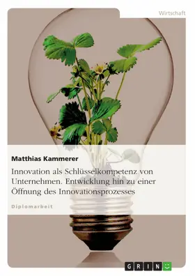 Kammerer |  Open Innovation - Ursachen, Instrumente und Motivation der Öffnung des Innovationsprozesses | eBook | Sack Fachmedien