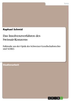 Schmid |  Das Insolvenzverfahren des Swissair-Konzerns | Buch |  Sack Fachmedien