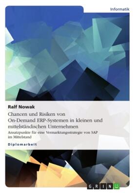 Nowak |  Chancen und Risiken von On-Demand ERP-Systemen in kleinen und mittelständischen Unternehmen | Buch |  Sack Fachmedien