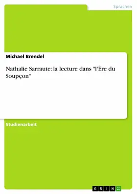 Brendel |  Nathalie Sarraute: la lecture dans "l'Ère du Soupçon" | eBook | Sack Fachmedien