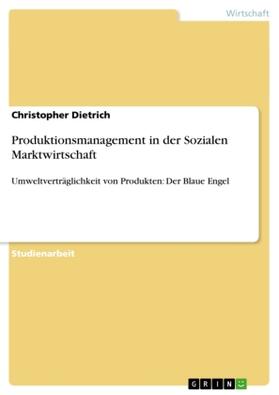 Dietrich |  Produktionsmanagement in der Sozialen Marktwirtschaft | Buch |  Sack Fachmedien