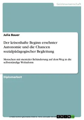 Bauer |  Der krisenhafte Beginn ersehnter Autonomie und die Chancen sozialpädagogischer Begleitung | eBook | Sack Fachmedien