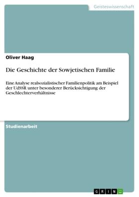 Haag | Die Geschichte der Sowjetischen Familie | Buch | 978-3-640-13711-4 | sack.de