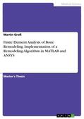 Groß |  Finite Element Analysis of Bone Remodeling. Implementation of a Remodeling Algorithm in MATLAB and ANSYS | Buch |  Sack Fachmedien