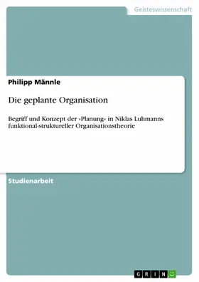 Männle |  Die geplante Organisation | eBook | Sack Fachmedien