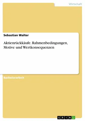 Walter |  Aktienrückkäufe - Rahmenbedingungen, Motive und Wertkonsequenzen | eBook | Sack Fachmedien