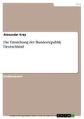 Krey |  Die Entstehung der Bundesrepublik Deutschland | eBook | Sack Fachmedien