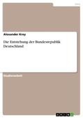 Krey |  Die Entstehung der Bundesrepublik Deutschland | Buch |  Sack Fachmedien