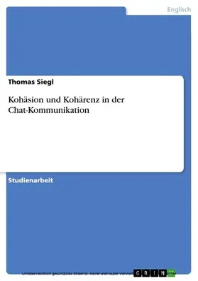 Siegl |  Kohäsion und Kohärenz in der Chat-Kommunikation | eBook | Sack Fachmedien