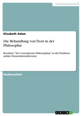 Adam |  Die Behandlung von Trost in der Philosophie | Buch |  Sack Fachmedien