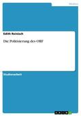 Reinisch |  Die Politisierung des ORF | eBook | Sack Fachmedien