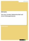 Kuritz |  Die neue (soziale) Marktwirtschaft und deren Ordnungselemente | eBook | Sack Fachmedien