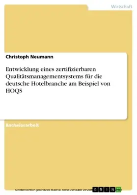Neumann |  Entwicklung eines zertifizierbaren Qualitätsmanagementsystems für die deutsche Hotelbranche am Beispiel von HOQS | eBook | Sack Fachmedien