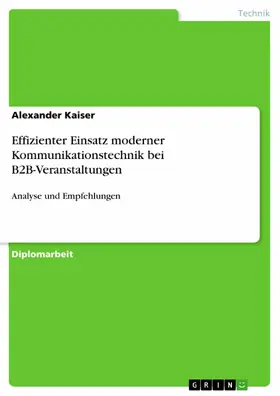 Kaiser |  Effizienter Einsatz moderner Kommunikationstechnik bei B2B-Veranstaltungen | eBook | Sack Fachmedien