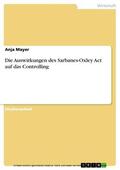 Mayer |  Die Auswirkungen des Sarbanes-Oxley Act auf das Controlling | eBook | Sack Fachmedien