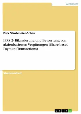 Strohmeier-Scheu |  IFRS 2- Bilanzierung und Bewertung von aktienbasierten Vergütungen (Share-based Payment Transactions) | eBook | Sack Fachmedien