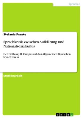 Franke | Sprachkritik zwischen Aufklärung und Nationalsozialismus | Buch | 978-3-640-17943-5 | sack.de