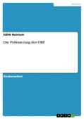 Reinisch |  Die Politisierung des ORF | Buch |  Sack Fachmedien