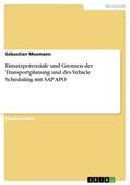 Mosmann |  Einsatzpotenziale und Grenzen der Transportplanung und des Vehicle Scheduling mit SAP APO | eBook | Sack Fachmedien