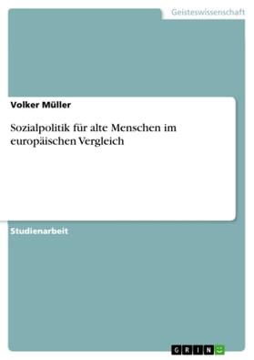 Müller | Sozialpolitik für alte Menschen im europäischen Vergleich | Buch | sack.de