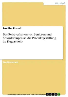 Russell |  Das Reiseverhalten von Senioren und Anforderungen an die Produktgestaltung im Flugverkehr | eBook | Sack Fachmedien