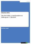 Zilles |  The Evil within - A motif analysis on Shakespeare´s 'Macbeth' | eBook | Sack Fachmedien