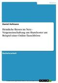 Hofmann |  Heimliche Riesen im Netz - Vergemeinschaftung um Sharehoster am Beispiel einer Online-Tauschbörse | eBook | Sack Fachmedien