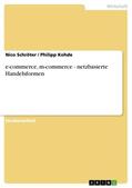 Kohde / Schröter |  e-commerce, m-commerce - netzbasierte Handelsformen | Buch |  Sack Fachmedien