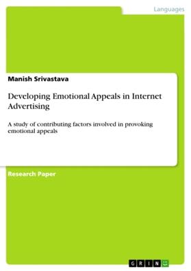 Srivastava | Developing Emotional Appeals in Internet Advertising | Buch | 978-3-640-21805-9 | sack.de