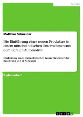 Schneider |  Die Einführung eines neuen Produktes in einem mittelständischen Unternehmen aus dem Bereich Automotive | Buch |  Sack Fachmedien