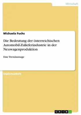 Fuchs |  Die Bedeutung der österreichischen Automobil-Zulieferindustrie in der Neuwagenproduktion | eBook | Sack Fachmedien