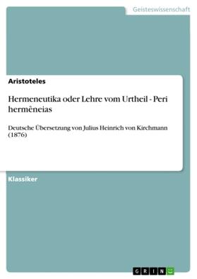 Aristoteles |  Hermeneutika oder Lehre vom Urtheil - Peri hermêneias | Buch |  Sack Fachmedien