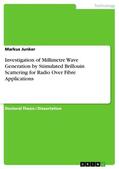 Junker |  Investigation of Millimetre Wave Generation by Stimulated Brillouin Scattering for Radio Over Fibre Applications | eBook | Sack Fachmedien