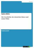 Müller |  Die Geschichte des deutschen Kinos und seiner Filme | eBook | Sack Fachmedien