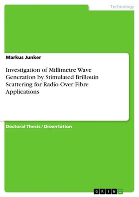 Junker | Investigation of Millimetre Wave Generation by Stimulated Brillouin Scattering for Radio Over Fibre Applications | Buch | 978-3-640-22267-4 | sack.de