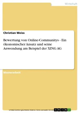 Weiss |  Bewertung von Online-Communitys - Ein ökonomischer Ansatz und seine Anwendung am Beispiel der XING AG | eBook | Sack Fachmedien