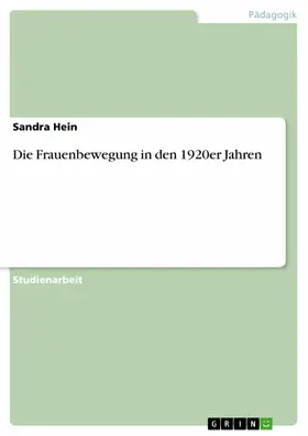 Hein |  Die Frauenbewegung in den 1920er Jahren | eBook | Sack Fachmedien