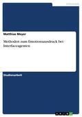 Meyer |  Methoden zum Emotionsausdruck bei Interfaceagenten | Buch |  Sack Fachmedien