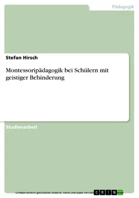Hirsch |  Montessoripädagogik bei Schülern mit geistiger Behinderung | eBook | Sack Fachmedien