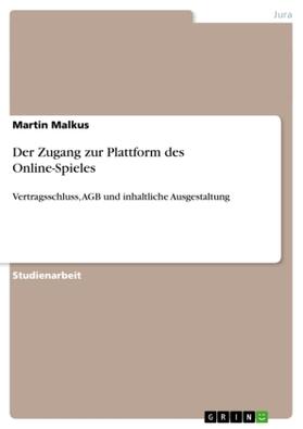 Malkus | Der Zugang zur Plattform des Online-Spieles | Buch | 978-3-640-22993-2 | sack.de