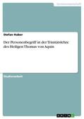 Huber |  Der Personenbegriff in der Trinitätslehre des Heiligen Thomas von Aquin | eBook | Sack Fachmedien