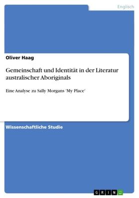 Haag |  Gemeinschaft und Identität in der Literatur australischer Aboriginals | Buch |  Sack Fachmedien